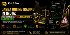 Dabba Online Trading in India: Understanding Risks, Regulations & Safer Choices
