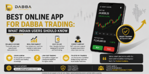 Best Online App for Dabba Trading: What Indian Users Should Know